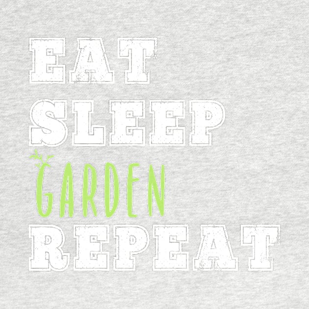 Eat Sleep Garden Repeat Gardener Gift Yard Fruit Vegetables Flowers by HuntTreasures